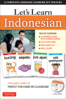 Let's Learn Indonesian Kit: A Complete Language Learning Kit for Kids (64 Flash Cards, Audio CD, Games & Songs, Learning Guide and Wall Chart) Cover Image