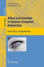 Affect and Emotion in Human-Computer Interaction: From Theory to Applications By Christian Peter (Editor), Russell Beale (Editor) Cover Image