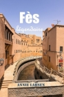 Fès légendaire: Un voyage intemporel à travers l'énigmatique capitale culturelle du Maroc. Cover Image