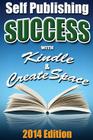 Self Publishing Success With Kindle & CreateSpace By Daniel Marks Cover Image