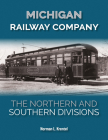 Michigan Railway Company: The Northern and Southern Divisions Cover Image