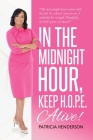 In the Midnight Hour, Keep H.O.P.E. Alive By Patricia Henderson Cover Image