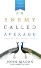 An Enemy Called Average (Updated and Expanded) By John Mason Cover Image