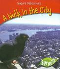 A Walk in the City (Nature Detectives) Cover Image