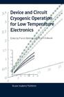 Device and Circuit Cryogenic Operation for Low Temperature Electronics By Francis Balestra (Editor), G. Ghibaudo (Editor) Cover Image