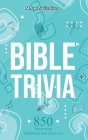 Bible Trivia: 850 Interesting Questions and Answers! By Ahoy Publications Cover Image