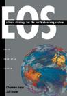 EOS: Science Strategy for the Earth Observing System By Ghassem Asrar (Editor), Jeff Dozier (Editor) Cover Image