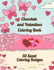Chocolate and Valentines Coloring Book: 50 Sweet Coloring Designs By Curly Pug Tails Press Cover Image