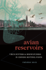 Avian Reservoirs: Virus Hunters and Birdwatchers in Chinese Sentinel Posts (Experimental Futures) Cover Image