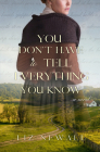 You Don't Have to Tell Everything You Know By Liz Newall Cover Image