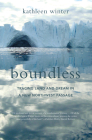 Boundless: Tracing Land and Dream in a New Northwest Passage By Kathleen Winter Cover Image