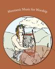 Messianic Music for Worship: dedicated to Yeshua haMashiach Cover Image