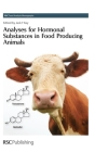 Analyses for Hormonal Substances in Food Producing Animals (RSC Food Analysis Monographs #8)  Cover Image
