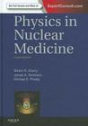 Physics in Nuclear Medicine By Simon R. Cherry, James A. Sorenson, Michael E. Phelps Cover Image