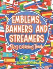 Emblems, Banners and Streamers: Flag Coloring Book By Jupiter Kids Cover Image