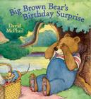 Big Brown Bear's Birthday Surprise By David McPhail, John O'Connor (Illustrator) Cover Image
