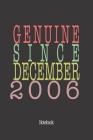 Genuine Since December 2006: Notebook By Genuine Gifts Publishing Cover Image