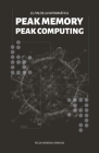 PEAK MEMORY PEAK COMPUTING BW. El fin de la informática.: El fin de la informática y la memoria. Cover Image