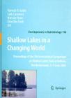 Shallow Lakes in a Changing World: Proceedings of the 5th International Symposium on Shallow Lakes, Held at Dalfsen, the Netherlands, 5-9 June 2005 (Developments in Hydrobiology #196) By Ramesh D. Gulati (Editor), Eddy Lammens (Editor), Niels Depauw (Editor) Cover Image