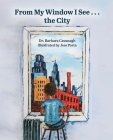 From My Window I See...the City By Barbara Cavanagh Cover Image