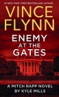 Enemy at the Gates: A Mitch Rapp Novel by Kyle Mills Cover Image