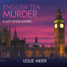 English Tea Murder (Lucy Stone #7) By Leslie Meier, Karen White (Read by) Cover Image