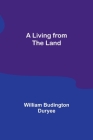 A Living from the Land By William Budington Duryee Cover Image