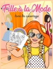 Fille à la mode livre de coloriage: Pour les filles amoureuses de la mode passionnées By Wolfy Colors Cover Image