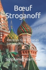 Boeuf Stroganoff: Recetas típicas rusas para todos los gustos By Feodora Iwanowitsch, La Cocina Rusa (Editor), Anni Sanchez (Translator) Cover Image