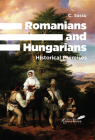 Romanians and Hungarians: Historical Premises Cover Image