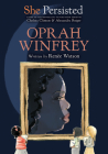 She Persisted: Oprah Winfrey By Renée Watson, Chelsea Clinton, Alexandra Boiger (Illustrator), Gillian Flint (Illustrator) Cover Image