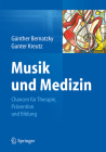 Musik Und Medizin: Chancen Für Therapie, Prävention Und Bildung By Günther Bernatzky (Editor), Gunter Kreutz (Editor) Cover Image