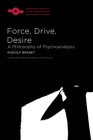 Force, Drive, Desire: A Philosophy of Psychoanalysis (Studies in Phenomenology and Existential Philosophy) By Rudolf Bernet, Sarah Allen (Translated by) Cover Image