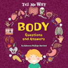 Body Questions and Answers (Tell Me Why) By Rebecca Phillips-Bartlett Cover Image