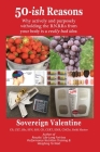 50-ish Reasons: Why actively and purposely withholding the B.N.B.B.s from your body is a really bad idea. By Sovereign M. Valentine Cover Image