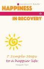 Happiness In Recovery: 7 Simple Steps to a Happier Life By Margaret Hart Cover Image