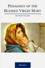 Pedagogy of the Blessed Virgin Mary By Santiago Cellier Cover Image