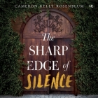 The Sharp Edge of Silence By Cameron Kelly Rosenblum, Marisa Blake (Read by), Ferdelle Capistrano (Read by) Cover Image