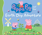 Peppa Pig and the Earth Day Adventure By Candlewick Press Cover Image