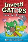 InvestiGators: Take the Plunge By John Patrick Green Cover Image