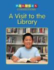 A Visit to the Library (Phonics Connections) Cover Image