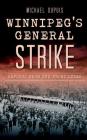 Winnipeg's General Strike: Reports from the Front Lines By Michael Dupuis Cover Image