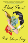 Ghost Forest: A Novel By Pik-Shuen Fung Cover Image