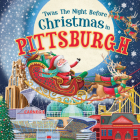 'Twas the Night Before Christmas in Pittsburgh By Jo Parry (Illustrator) Cover Image
