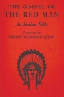 The Gospel of the Red Man: An Indian Bible By Ernest Thompson Seton Cover Image