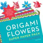 Origami Flowers Super Paper Pack: Folding Instructions and Paper for Hundreds of Blossoms (Origami Super Paper Pack) By Maria Noble Cover Image
