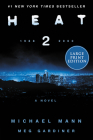 Heat 2: A Novel By Michael Mann, Meg Gardiner Cover Image