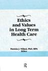 Ethics and Values in Long Term Health Care Cover Image