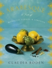 Arabesque: A Taste of Morocco, Turkey, and Lebanon: A Cookbook By Claudia Roden Cover Image