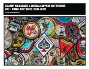 US Army Air Assault & General Support Unit Patches Volume 1 By Daniel M. McClinton Cover Image
